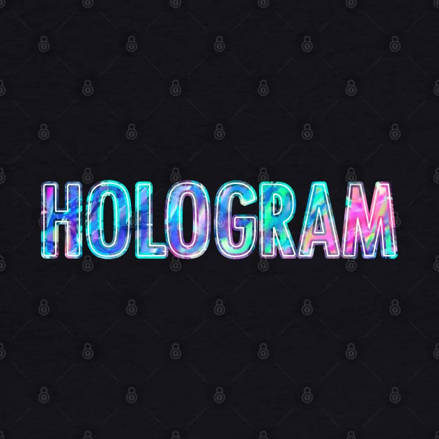 Hologram by Braeprint